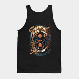 In A World Full Of Trends, Be A Classic Retro Vintage Vinyl Record Tank Top